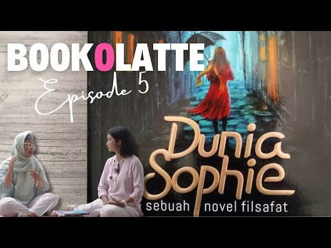 Book-o-Latte Episode 5 : DUNIA SOPHIE - JOSTEIN GAARDER